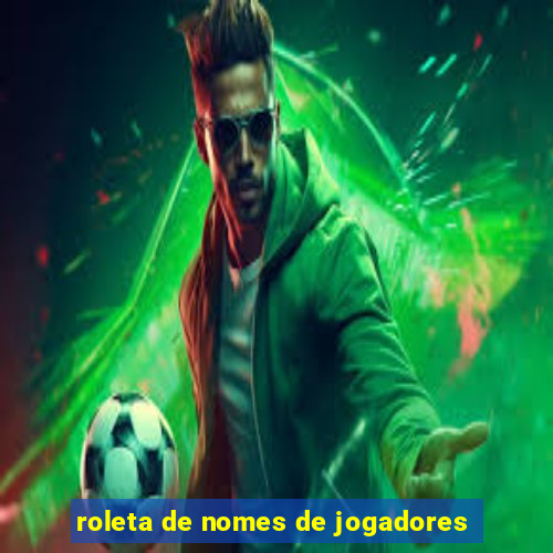 roleta de nomes de jogadores